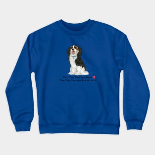 My Tri-Colored Cavalier King Charles Spaniel Stole My Heart, Then My Bed and Sofa. Crewneck Sweatshirt